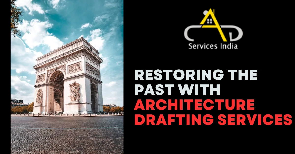 Restoring the Past with Architecture Drafting Services 